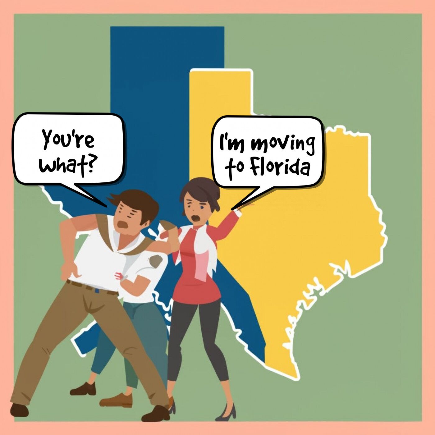 An animated woman saying, "I'm moving to Florida" and an animated man saying, "You're what?"