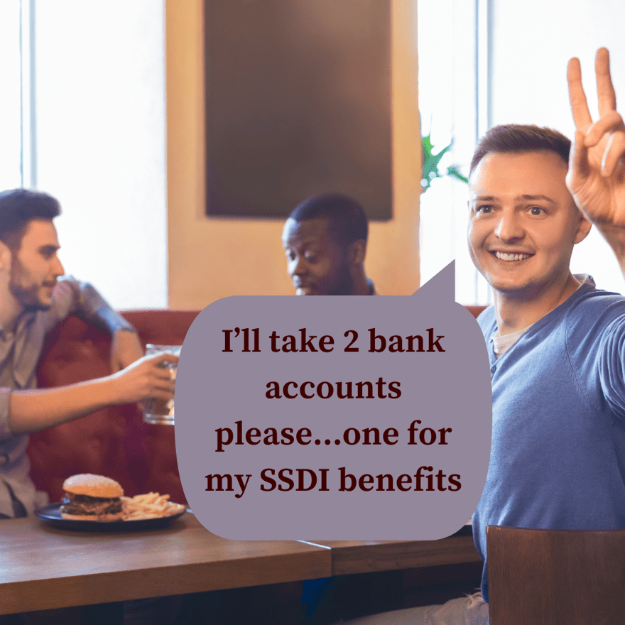 A man at a restaurant holds up two fingers and a speech bubble saying, "I'll take 2 bank accounts please...one for my SSDI benefits." Two other men are seated, discussing how Chapter 7 bankruptcy can affect someone with a permanent disability.